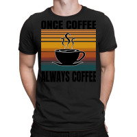 Coffee T  Shirt1503 T-shirt | Artistshot