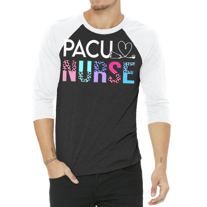 Pacu Nurse T  Shirt Cute P A C U Nurse Crew Post Anesthesia Care Unit 3/4 Sleeve Shirt | Artistshot