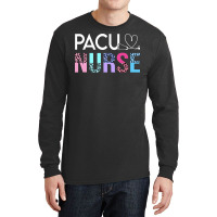 Pacu Nurse T  Shirt Cute P A C U Nurse Crew Post Anesthesia Care Unit Long Sleeve Shirts | Artistshot