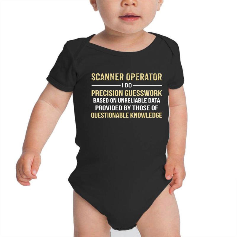 Scanner Operator I Do Precision Guesswork. Funny Gift Baby Bodysuit | Artistshot