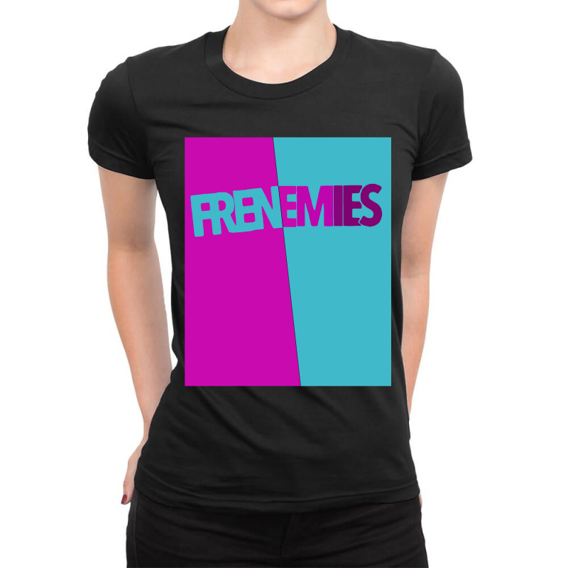 Poster Frenemies My Favorite Ladies Fitted T-Shirt by ArtistDraven | Artistshot