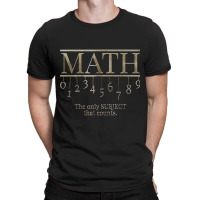 Teacher Math The Only Subject That Counts Quote Birthday Gifts T-shirt | Artistshot