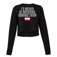 I'd Rather Be Watching Dominic Thiem Cropped Sweater | Artistshot