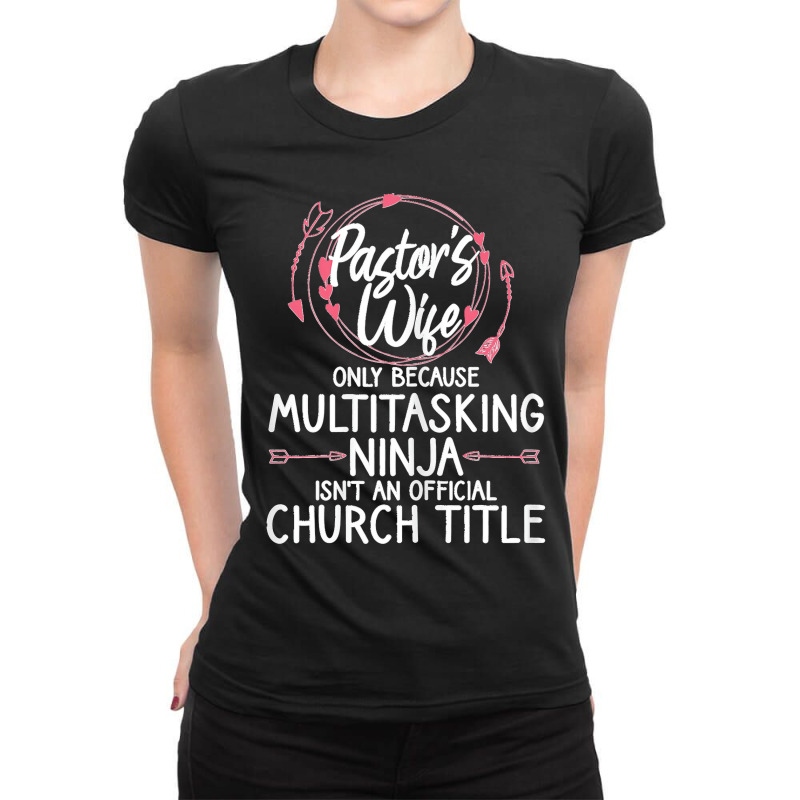 Womens Funny Pastor Wife Design Women Mom Pastor Wife Appreciation Ladies Fitted T-Shirt by saterseim | Artistshot