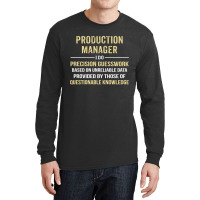 Production Manager I Do Precision Guesswork. Funny Gift Long Sleeve Shirts | Artistshot