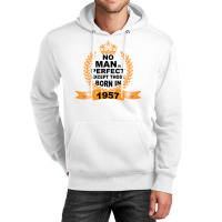 No Man Is Perfect Except Those Born In 1957 Unisex Hoodie | Artistshot