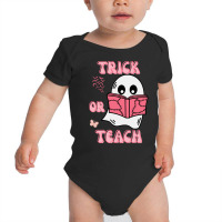 Trick Or Teach T  Shirtfunny Halloween, Trick Or Teach, Halloween Teac Baby Bodysuit | Artistshot