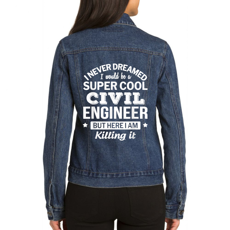 Funny Civil Engineer Tshirt Gift Ladies Denim Jacket by STACYSCHUDEL | Artistshot