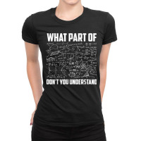 What Part Of Don T You Understand - Funny Math Teacher Gift Design Cha Ladies Fitted T-shirt | Artistshot