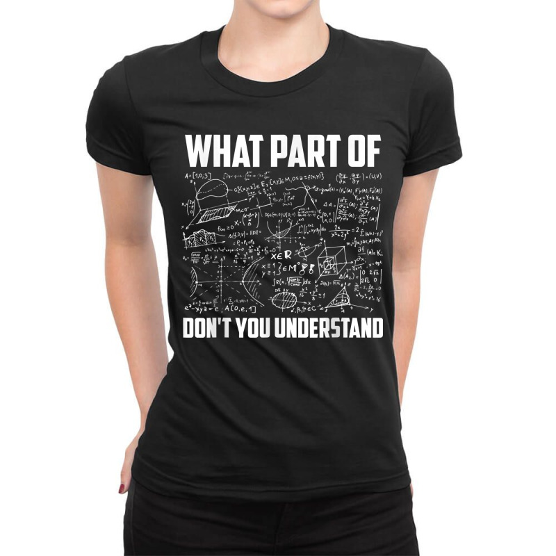 What Part Of Don T You Understand - Funny Math Teacher Gift Design Cha Ladies Fitted T-Shirt by Brynlee-Everett | Artistshot