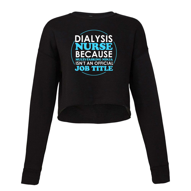 Cute Dialysis Nurse For All Nurses Cropped Sweater by AliaOwens | Artistshot