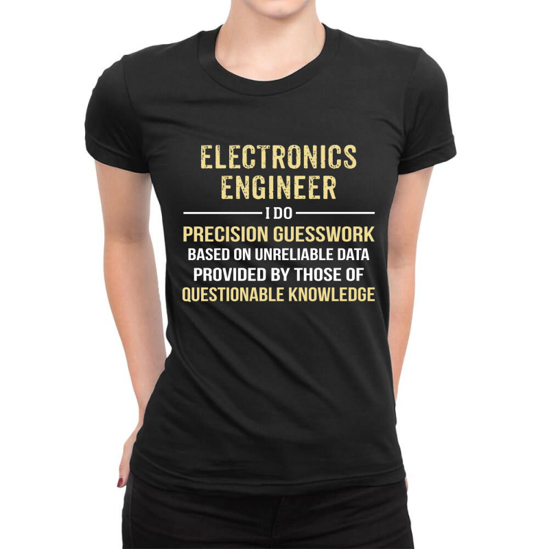 Electronics Engineer I Do Precision Guesswork. Funny Gift Ladies Fitted T-Shirt by thanchashop | Artistshot