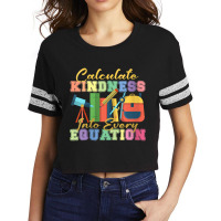 Womens Calculate Kindness Into Every Equation Mathematicians Funny Gif Scorecard Crop Tee | Artistshot