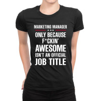 Gift For F Ckin' Awesome Marketing Manager Ladies Fitted T-shirt | Artistshot