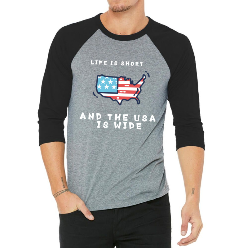 Life Is Short And The Usa Is Wide 3/4 Sleeve Shirt | Artistshot