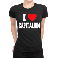 I Love Capitalism Ladies Fitted T-shirt | Artistshot