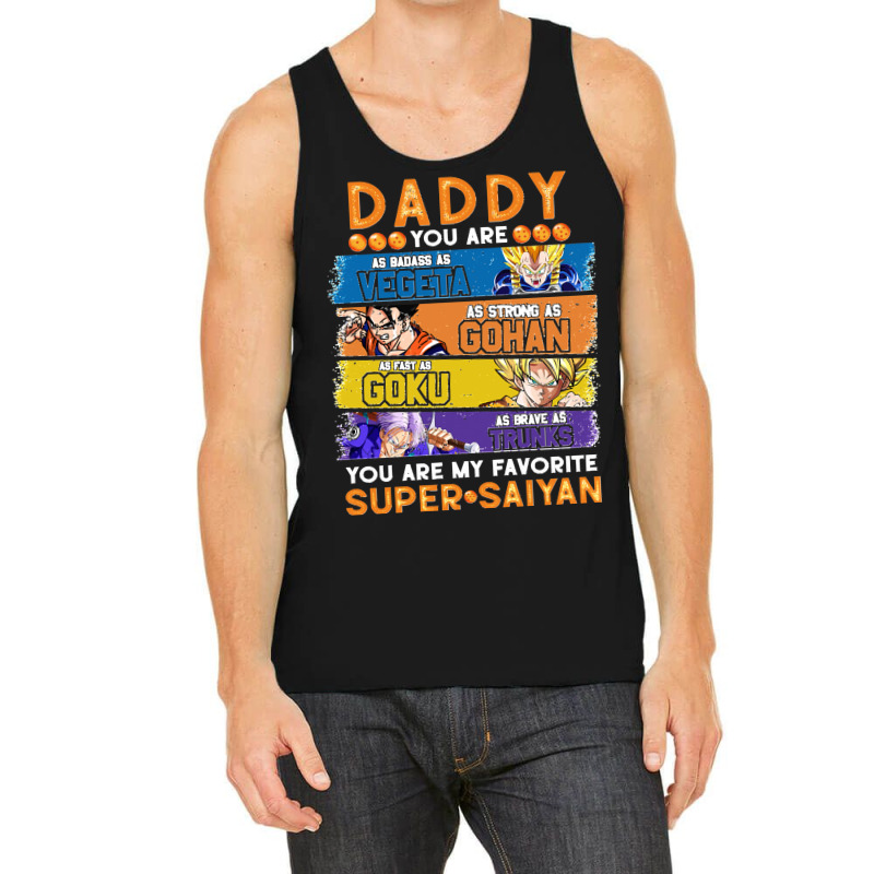 Dragonball Daddy You Are My Favorite Super Anime Saiyan Funny Tank Top by cm-arts | Artistshot