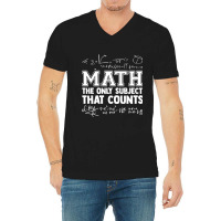 Math The Only Subjects That Counts Funny Math Teachers Funny Gift V-neck Tee | Artistshot