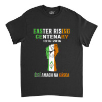 Easter Rising Centenary 1916 2016 Classic T-shirt | Artistshot