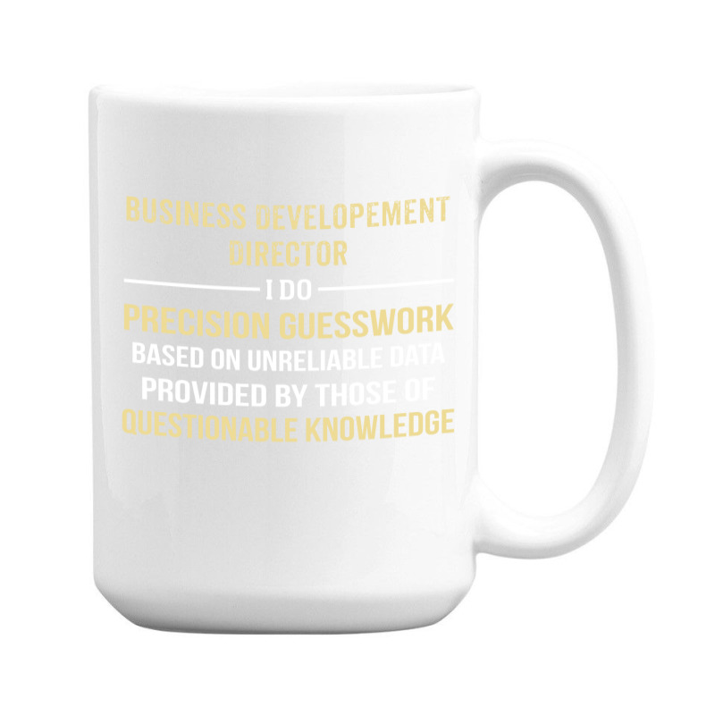 Business Developement Director I Do Precision Guesswork 15 Oz Coffee Mug | Artistshot