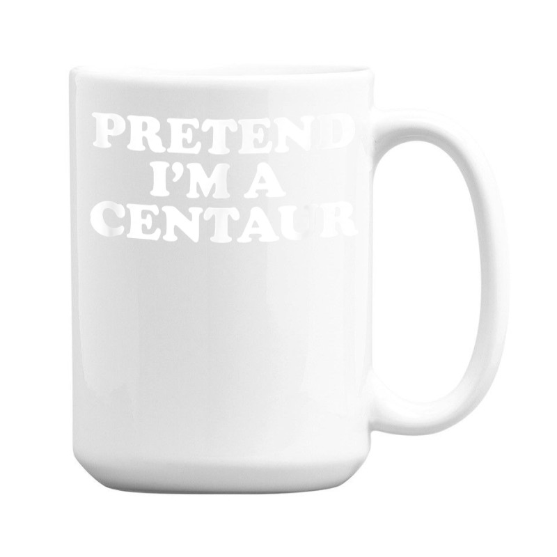 Pretend I_m A Centaur Last Minute Halloween Costume 15 Oz Coffee Mug | Artistshot