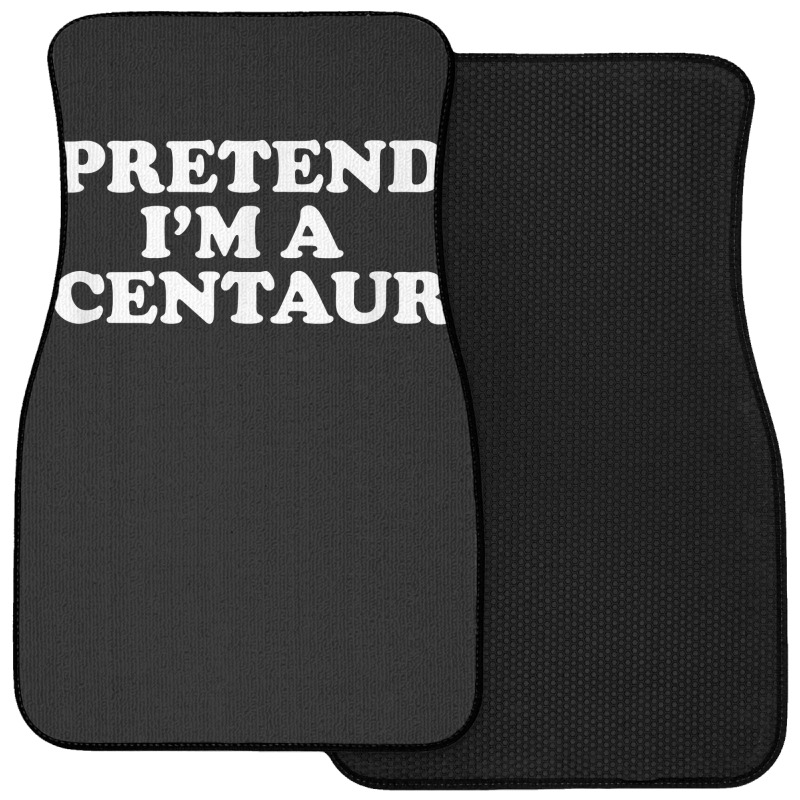 Pretend I_m A Centaur Last Minute Halloween Costume Front Car Mat | Artistshot