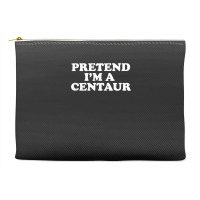 Pretend I_m A Centaur Last Minute Halloween Costume Accessory Pouches | Artistshot