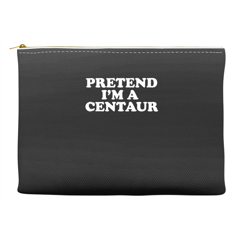 Pretend I_m A Centaur Last Minute Halloween Costume Accessory Pouches | Artistshot