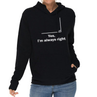 Yes Im Always Right Angle Funny Math Teacher School Art Character Lightweight Hoodie | Artistshot