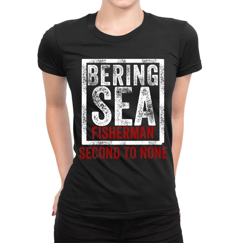 Bering Sea Fisherman Second To None Dutch Harbor Alaska Ladies Fitted T-Shirt by CUSER3772 | Artistshot