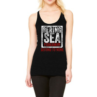 Bering Sea Fisherman Second To None Dutch Harbor Alaska Racerback Tank | Artistshot