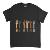 Be Kind Sign Language Fingers Melanin Distressed Style Music Vintage Classic T-shirt | Artistshot