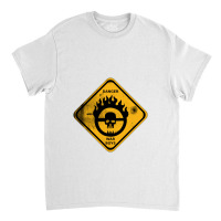 War Boys Danger Road Sign   Bullet Edition   Mad Max Classic T-shirt | Artistshot