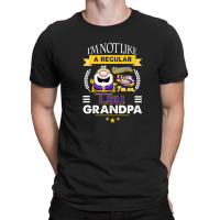 Lsu Tigers Not Like A Regular Grandpa - Apparel T-shirt | Artistshot