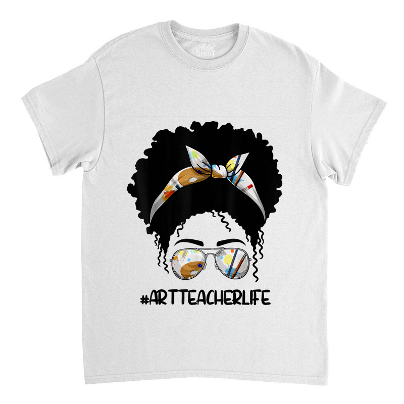 Afro Messy Bun Art Teacher Life T First Day Of School Cartoon Characte Classic T-shirt | Artistshot