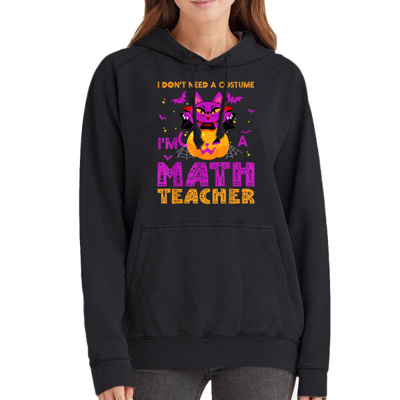 I Don't Need A Costume I'm A Math Teacher Apparels Gifts Cartoon Chara Vintage Hoodie | Artistshot