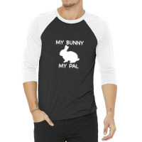 My Bunny My Pal Pet Rabbit 3/4 Sleeve Shirt | Artistshot