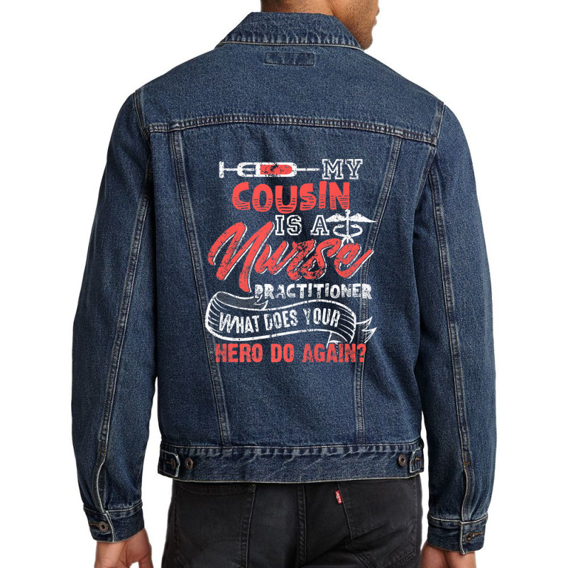 My Cousin Is A Nurse Practitioner Hero Men Denim Jacket | Artistshot