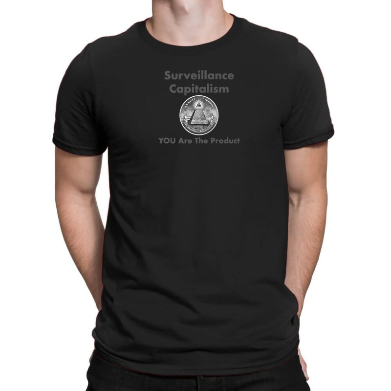 Surveillance Capitalism' T-Shirt by AngelaMaria | Artistshot