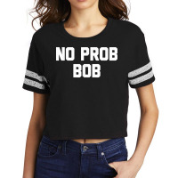 No Prob Bob Novelty Name Gift Scorecard Crop Tee | Artistshot