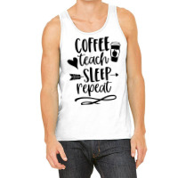 Coffee Teach Sleep Repeat Teacher  For Men Women Funny Retro Tank Top | Artistshot