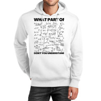 Funny What Part Of Don't You Understand Math Teacher Gift Birthday Gif Unisex Hoodie | Artistshot