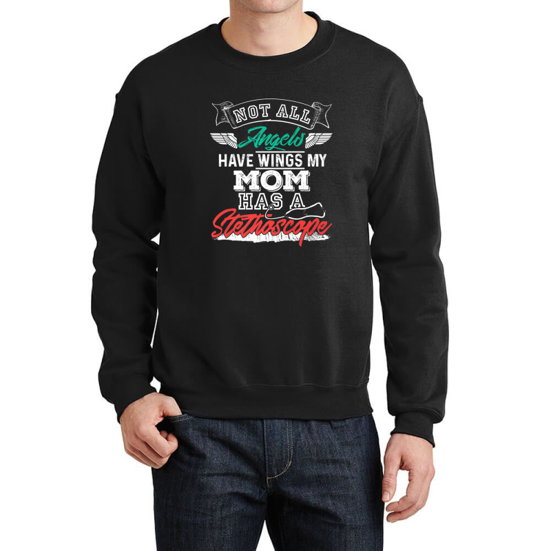 My Mom Has A Stethoscope Nurse Crewneck Sweatshirt | Artistshot