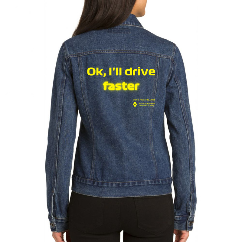 Ok, I_ll Drive Faster (daniel Ricciardo) Ladies Denim Jacket by Nathan Suwarnasarn | Artistshot