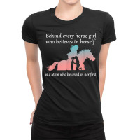 Behind Every Horse Girl Who Belives In Herself Is A Mom Ladies Fitted T-shirt | Artistshot