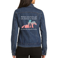 Behind Every Horse Girl Who Belives In Herself Is A Mom Ladies Denim Jacket | Artistshot