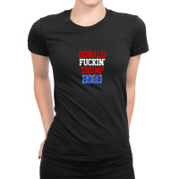 Donald Fuckin Trump 2020 Re-election Ladies Fitted T-shirt | Artistshot