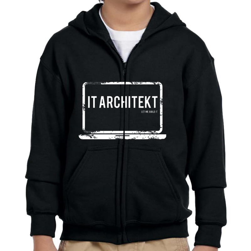 It Architect Let Me Build It Youth Zipper Hoodie | Artistshot