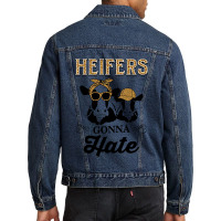 Funny Heifers Gonna Hate For Dairy Farmers Men Denim Jacket | Artistshot