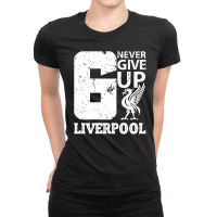 Never Give Up Liverpool T Shirt Worn By Mohamed Salah At Final Champio Ladies Fitted T-shirt | Artistshot